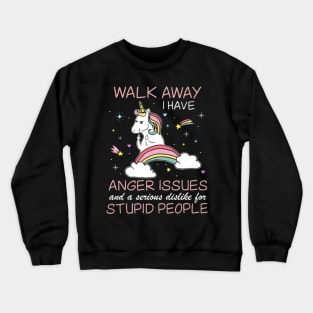 walk aways I have anger issues farm t shirts Crewneck Sweatshirt